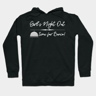 Girls Night Out Time for Bunco! Hoodie